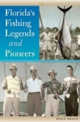 Florida's Fishing Legends and Pioneers