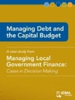 Managing Debt and the Capital Budget