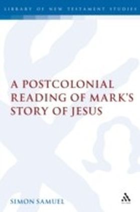 Postcolonial Reading of Mark's Story of Jesus