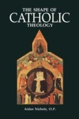 Shape of Catholic Theology