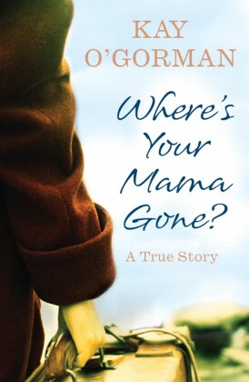 Where's Your Mama Gone?