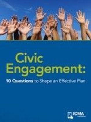Civic Engagement: 10 Questions to Shape an Effective Plan