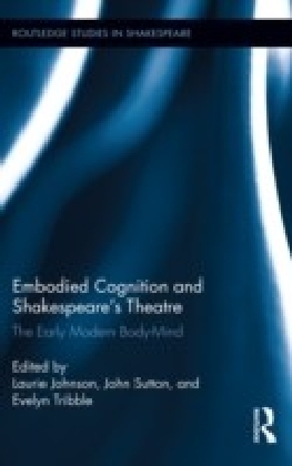 Embodied Cognition and Shakespeare's Theatre