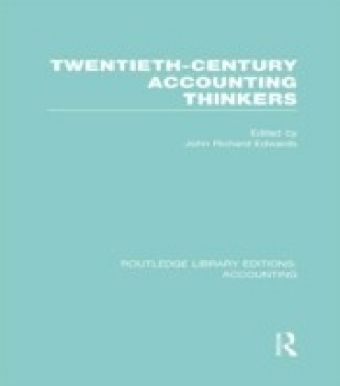 Twentieth Century Accounting Thinkers (RLE Accounting)