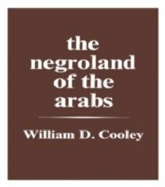 Negroland of the Arabs Examined and Explained (1841)