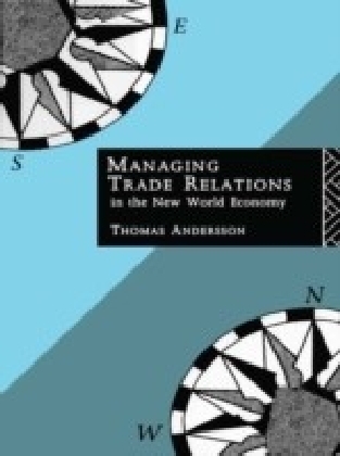 Managing Trade Relations in the New World Economy