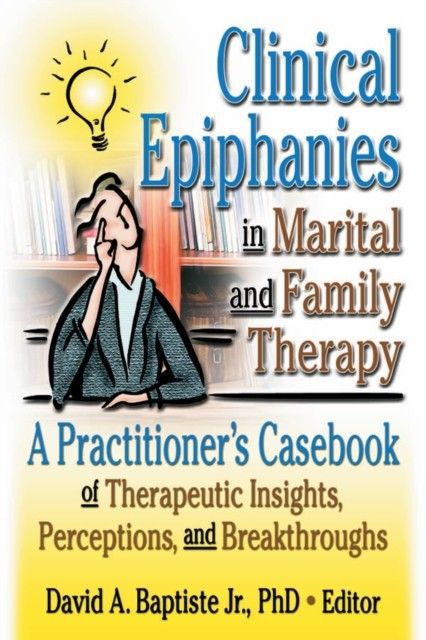 Clinical Epiphanies in Marital and Family Therapy main product photo