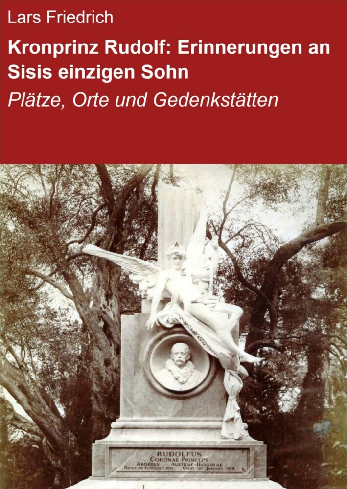 Kronprinz Rudolf: Erinnerungen an Sisis einzigen Sohn main product photo