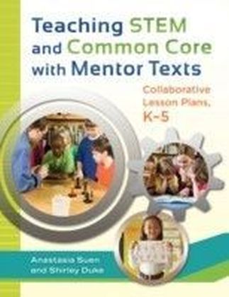 Teaching STEM and Common Core with Mentor Texts