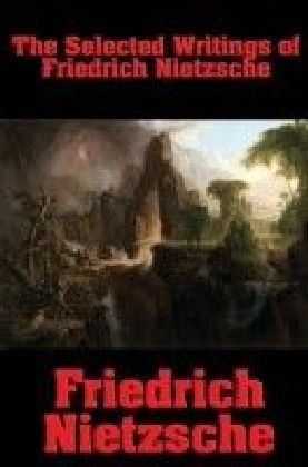 Selected Writings of Friedrich Nietzsche
