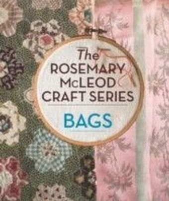 Rosemary McLeod Craft Series: Bags