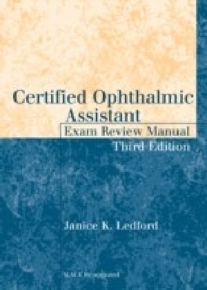 Certified Ophthalmic Assistant Exam Review Manual, Third Edition