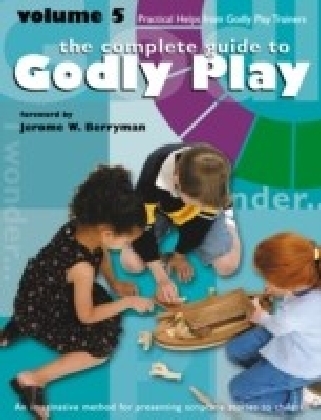 Complete Guide to Godly Play