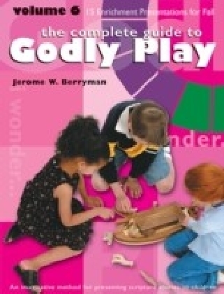 Complete Guide to Godly Play