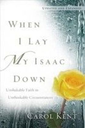 When I Lay My Isaac Down [repack]