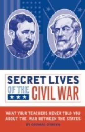 Secret Lives of the Civil War