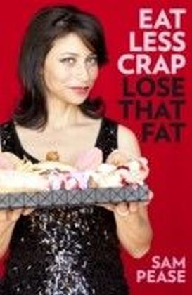 Eat Less Crap Lose That Fat