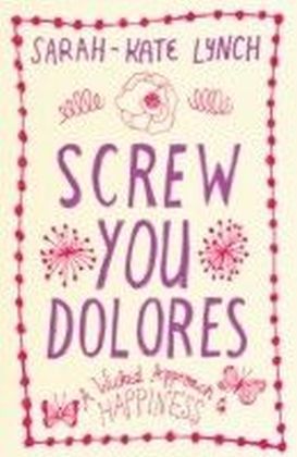 Screw You Dolores