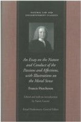 Essay on the Nature and Conduct of the Passions and Affections, with Illustrations on the Moral Sense