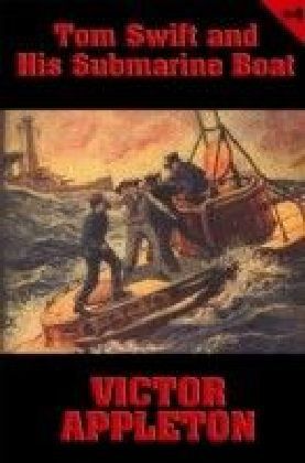 Tom Swift - Tom Swift and His Submarine Boat