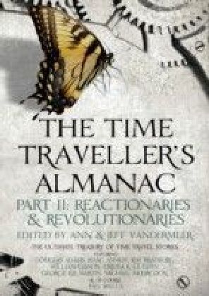 Time Traveller's Almanac Part II - Reactionaries