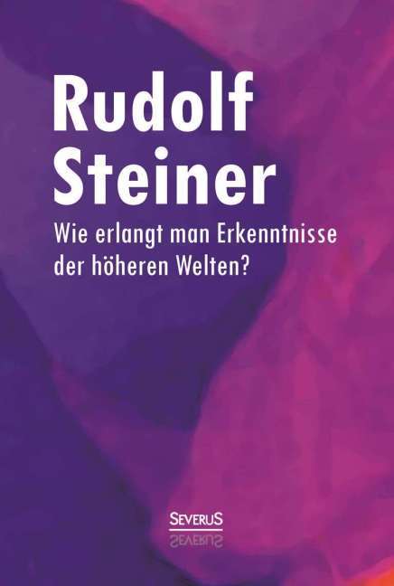 Wie erlangt man Erkenntnisse der höheren Welten? main product photo