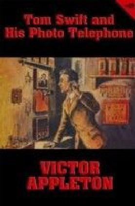 Tom Swift - Tom Swift and His Photo Telephone main product photo