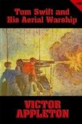 Tom Swift - Tom Swift and His Aerial Warship