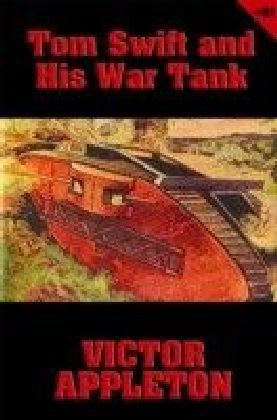 Tom Swift - Tom Swift and His War Tank
