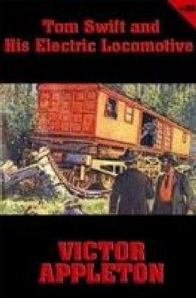 Tom Swift - Tom Swift and His Electric Locomotive
