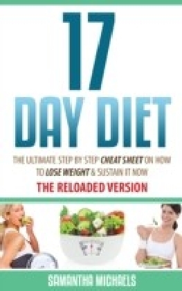 17 Day Diet : The Ultimate Step by Step Cheat Sheet on How to Lose Weight & Sustain It Now main product photo