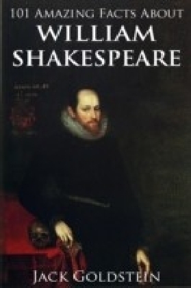101 Amazing Facts about William Shakespeare