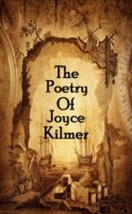 Poetry Of Joyce Kilmer