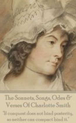 Sonnets, Songs, Odes & Verses Of Charlotte Smith