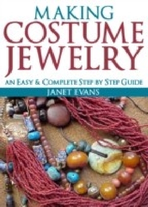 Making Costume Jewelry: An Easy & Complete Step by Step Guide