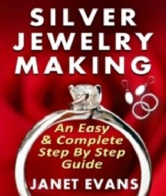 Silver Jewelry Making: An Easy & Complete Step by Step Guide