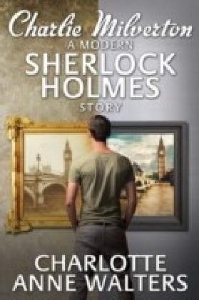 Charlie Milverton - A Modern Sherlock Holmes Story