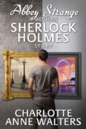 Abbey Strange - A Modern Sherlock Holmes Story