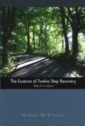 Essence of Twelve Step Recovery