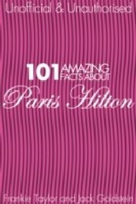 101 Amazing Facts about Paris Hilton