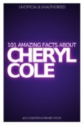 101 Amazing Facts about Cheryl Cole