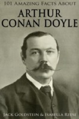 101 Amazing Facts about Arthur Conan Doyle main product photo