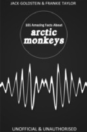 101 Amazing Facts about Arctic Monkeys