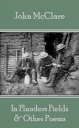 In Flanders Fields & Other Poems