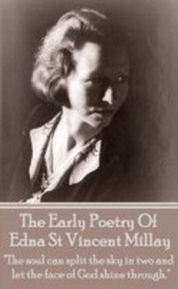Early Poetry Of Edna St Vincent Millay