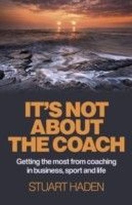 It's Not About the Coach
