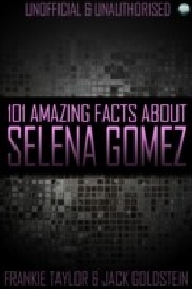 101 Amazing Facts About Selena Gomez main product photo