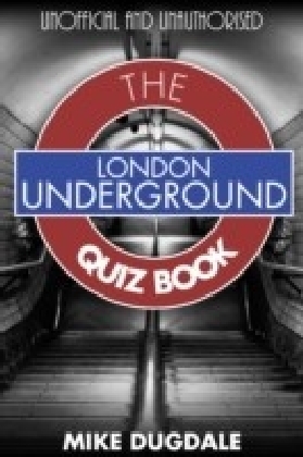 London Underground The Quiz Book
