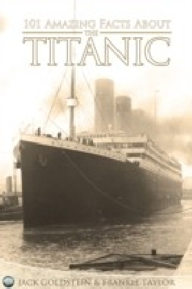 101 Amazing Facts about the Titanic
