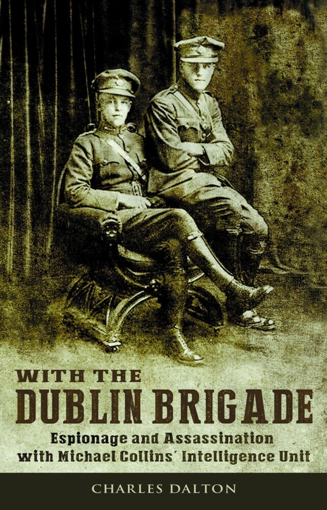 With the Dublin Brigade: Espionage and Assassination with Michael Collins' Intelligence Unit main product photo